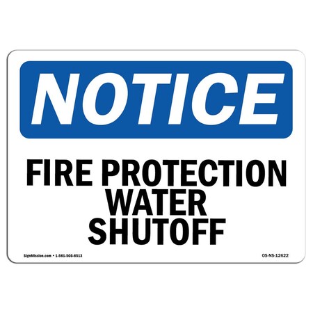 Signmission OSHA Notice Sign, Fire Protection Water Shutoff, 24in X 18in Decal, 24" W, 18" H, Landscape OS-NS-D-1824-L-12622